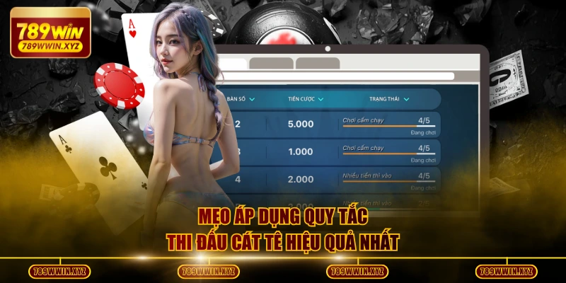 Mẹo áp dụng quy tắc thi đấu cát tê hiệu quả nhất
